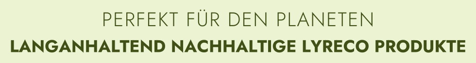 Langanhaltend nachhaltige Lyreco Produkte