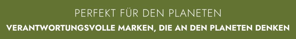 Verantwortungsvolle Marken, die an den Planeten denken