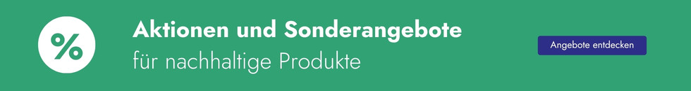 Aktionen und Sonderangebote für nachhaltige Produkte