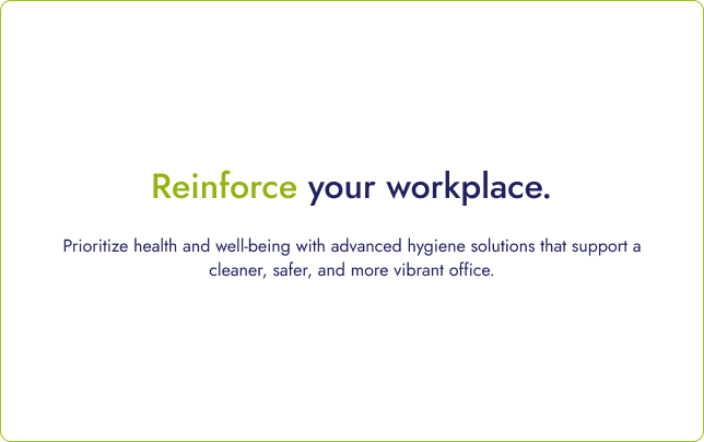 Reinforce your workplace.