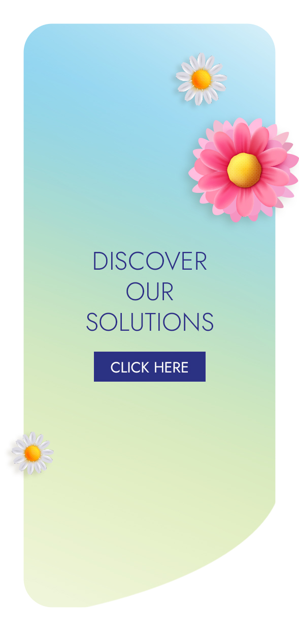 DISCOVER OUR SOLUTIONS