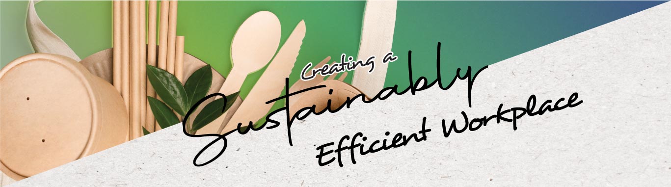 Creating a Sustainable Efficient Workplace