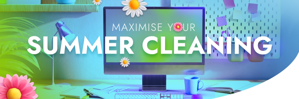 Maximise your Summer cleaning