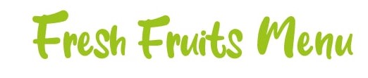 Fresh fruit menu
