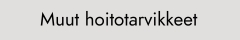terveydenhuollon hoitotarvikkeet
