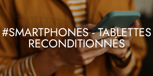 smartphones reconditionnés