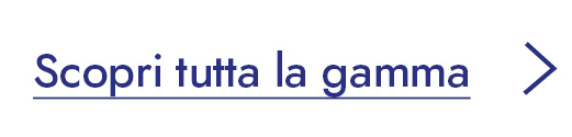 scopri la gamma