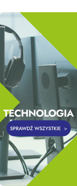 TECHNOLOGIA. SPRAWDŹ WSZYSTKIE.