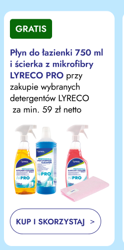 Gratis. Płyn do łazienki 750 ml i ścierka z mikrofibry LYRECO PRO przy zakupie wybranych detergentów LYRECO za min. 59 zł netto. Kup i skorzystaj.