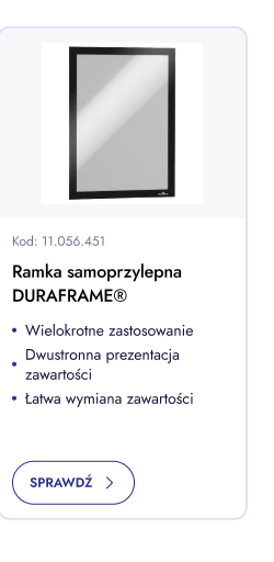 Ramka samoprzylepna DURAFRAME. Wielokrotne zastosowanie. Dwustronna prezentacja zawartości. Łatwa wymiana zawartości. Sprawdź.