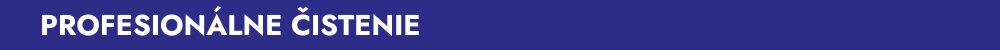 PROFESIONÁLNE ČISTENIE 